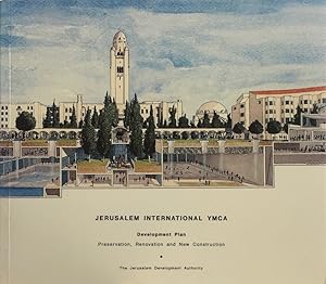Jerusalem International YMCA: Development Plan Preservation, Renovation and New Construction