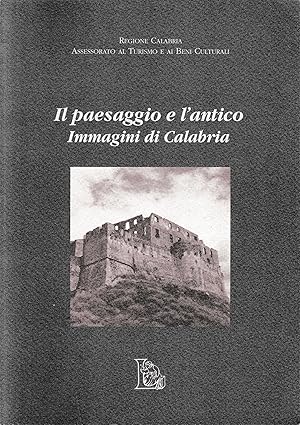 Il paesaggio e l'antico. Immagini di Calabria