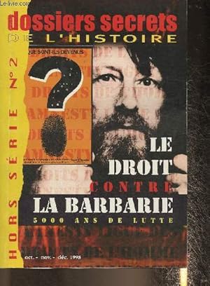 Seller image for Le droit contre la Barbarie 5000 ans de lutte- Dossiers secrets de l'Histoire, Hors srie n2 oct/nov/dec 1998-Sommaire: Droits de l'Homme, Dclaration de 1789: le peuple prend la parole par Lucile Lanvin- Aux sources de l'histoire par Yves Lemoine- Vers for sale by Le-Livre