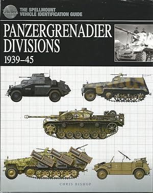 PANZERGRENADIER DIVISIONS 1939-45 (The Spellmount Vehicle Identification Guide)