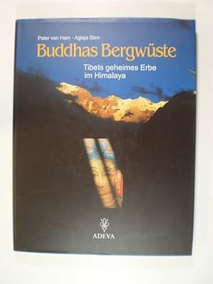 Buddhas Bergwüste. Tibets geheimes Erbe im Himalaya