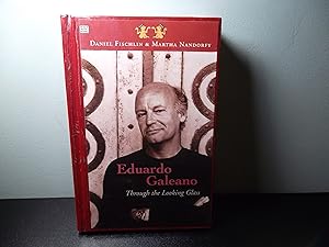 EDUARDO GALEANO; Through the Looking Glass