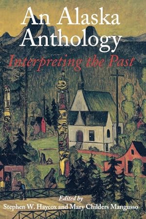 Seller image for Alaska Anthology : Interpreting the Past for sale by GreatBookPrices