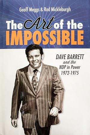 Seller image for The Art of the Impossible: Dave Barrett and the NDP in Power, 1972-1975 for sale by Mad Hatter Bookstore