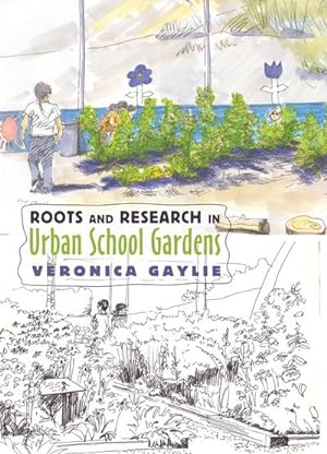Seller image for Roots and Research in Urban School Gardens for sale by AHA-BUCH GmbH