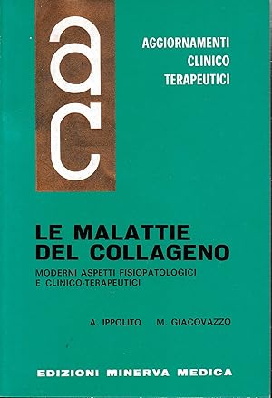 Imagen del vendedor de Aggiornamenti Clinico Terapeutici. Le malattie del Collageno. Moderni aspetti Fisiopatologici e Clinico-Terapeutici a la venta por librisaggi