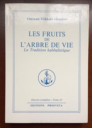 Image du vendeur pour Les fruits de l'arbre de vie: Ta tradition kabbalistique (Ouvres comple`tes / Omraam Mikhae?l Ai?vanhov) (French Edition) mis en vente par Livres Norrois