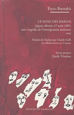 Le sand des marais - Aigues-Mortes 17 août 1893, une tragédie de l'immigration italienne -
