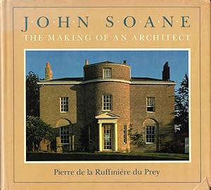 Imagen del vendedor de John Soane: The Making of an Architect a la venta por Kenneth Mallory Bookseller ABAA