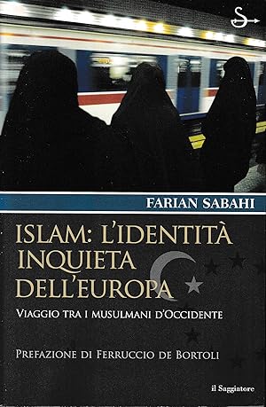 Immagine del venditore per Islam: l'identit inquieta dell'Europa. Viaggio tra i musulmani d'occidente venduto da librisaggi