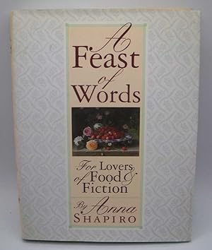 Seller image for A Feast of Words for Lovers of Food and Fiction for sale by Easy Chair Books