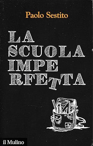 Seller image for La scuola imperfetta. Idee per spezzare un circolo vizioso for sale by librisaggi