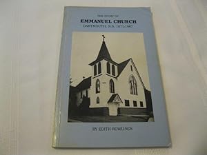 Bild des Verkufers fr The Story of Emmanuel Church Dartmouth, NS 1871-1987 zum Verkauf von ABC:  Antiques, Books & Collectibles