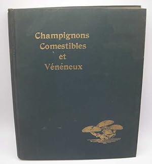 Seller image for Champignons Comestibles et Veneneux: Etude des Champignons Comestibles et Veneneux les Plus Repandus au Canada for sale by Easy Chair Books