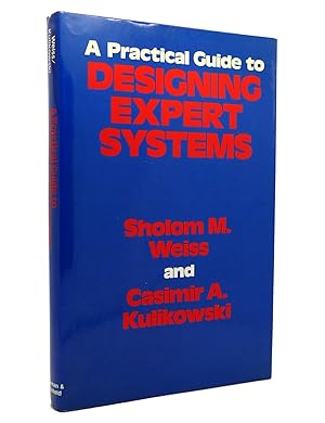 Immagine del venditore per A PRACTICAL GUIDE TO DESIGNING EXPERT SYSTEMS venduto da Rare Book Cellar