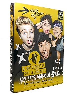 Seller image for HEY, LET'S MAKE A BAND! The Official 5SOS Book for sale by Rare Book Cellar