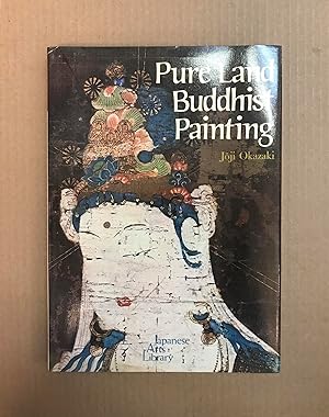Seller image for Pure Land Buddhist Painting (Japanese Arts Library, Vol. 4) for sale by Fahrenheit's Books