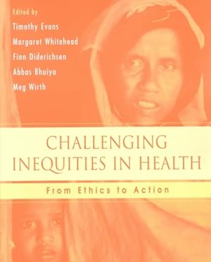 Image du vendeur pour Challenging Inequities in Health : From Ethics to Action mis en vente par GreatBookPrices
