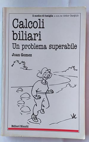 Calcoli biliari. Un problema superabile