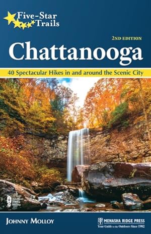 Seller image for Chattanooga : 40 Spectacular Hikes in and Around the Scenic City for sale by GreatBookPrices