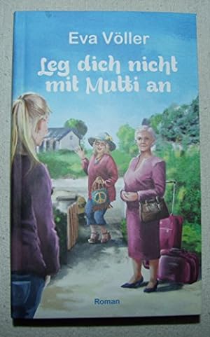 Seller image for Leg dich nicht mit Mutti an, Roman for sale by Gabis Bcherlager
