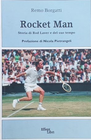 Imagen del vendedor de Rocket Man. Storia di Rod Laver e del suo tempo a la venta por librisaggi