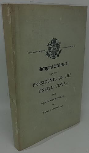 INAUGURAL ADDRESSES OF THE PRESIDENTS OF THE UNITED STATES FROM GEORGE WASHINGTON 1789 TO HARRY S...