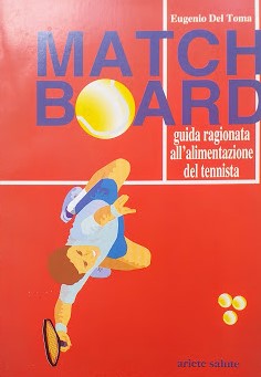 Imagen del vendedor de Match Board. Guida ragionata all'alimentazione del tennista a la venta por librisaggi