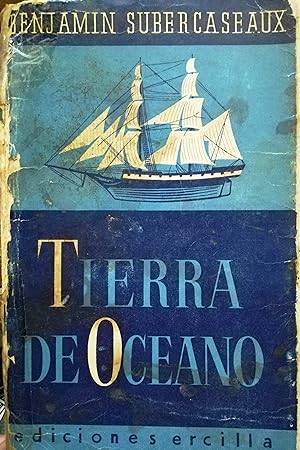 Tierra de Océano : la epopeya marítima de un pueblo terrestre. Ilustraciones de Pedro Subercaseau...