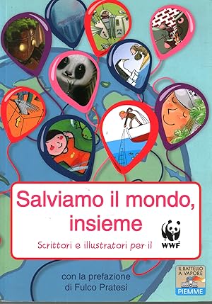 Seller image for Salviamo il mondo, insieme Scrittori e illustratori per il WWF for sale by Di Mano in Mano Soc. Coop