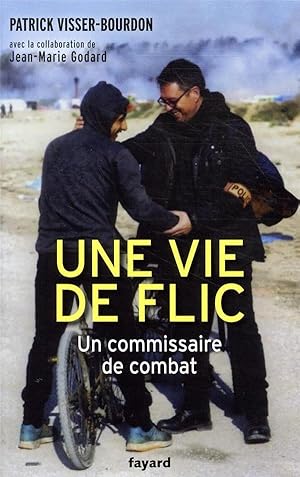 Bild des Verkufers fr une vie de flic ; un commissaire de combat zum Verkauf von Chapitre.com : livres et presse ancienne