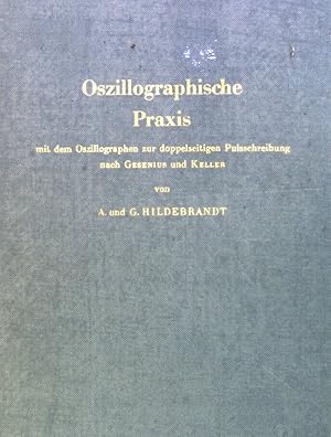 Bild des Verkufers fr Oszillographische Praxis mit dem Oszillographen zur doppelseitigen Pulsschreibung nach Gesenius und Keller. zum Verkauf von books4less (Versandantiquariat Petra Gros GmbH & Co. KG)