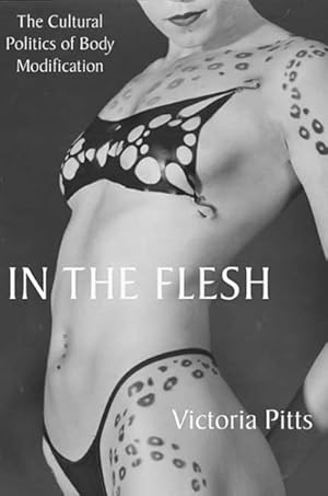 Imagen del vendedor de In the Flesh : The Cultural Politics of Body Modification a la venta por GreatBookPrices