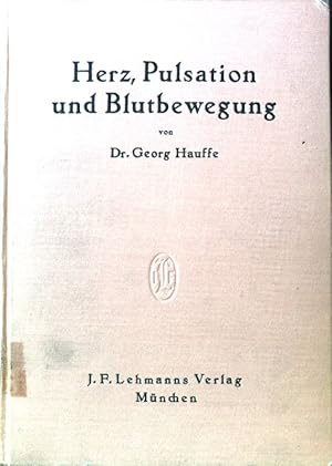 Seller image for Herz, Pulsation und Blutbewegung. Die Pulsation am Herzen und am Gefgebiete als zwangslufig mechanischer Vorgang und das Herz als einziger Motor zur Erhaltung des Blutkreislaufes. for sale by books4less (Versandantiquariat Petra Gros GmbH & Co. KG)