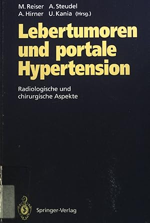 Seller image for Lebertumoren und portale Hypertension : radiologische und chirurgische Aspekte ; mit deutschen und englischen Beitrgen ; mit 69 Tabellen. for sale by books4less (Versandantiquariat Petra Gros GmbH & Co. KG)