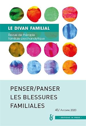 Revue Le divan familial n.45 : penser / panser les blessures familiales (édition 2020)