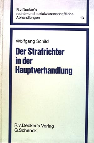 Seller image for Der Strafrichter in der Hauptverhandlung. R. v. Deckers rechts- und sozialwissenschaftliche Abhandlungen ; Band. 13 for sale by books4less (Versandantiquariat Petra Gros GmbH & Co. KG)
