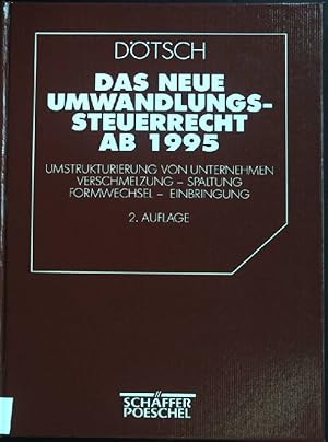 Seller image for Das neue Umwandlungssteuerrecht ab 1995 : Umstrukturierung von Unternehmen - Verschmelzung - Spaltung - Formwechsel - Einbringung. for sale by books4less (Versandantiquariat Petra Gros GmbH & Co. KG)