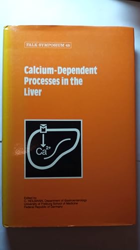 Calcium-Dependent Processes in the Liver (Falk Symposium).