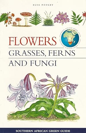 Flowers, Grasses, Ferns & Fungi.