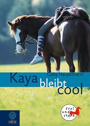 Kaya - Frei und stark . Buch-Ausgabe: Kaya bleibt cool. Kaya - frei und stark 3