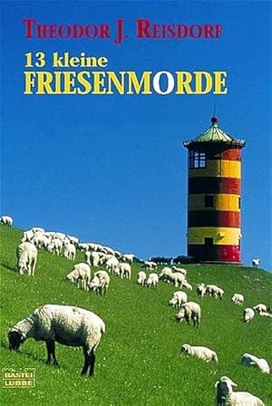 Seller image for 13 kleine Friesenmorde (Allgemeine Reihe. Bastei Lbbe Taschenbcher) for sale by Versandantiquariat Felix Mcke