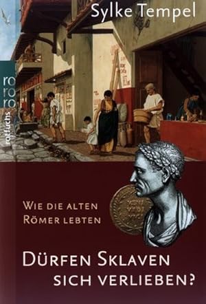 Bild des Verkufers fr Drfen Sklaven sich verlieben?: Wie die alten Rmer lebten zum Verkauf von Versandantiquariat Felix Mcke