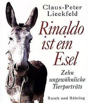 Bild des Verkufers fr Rinaldo ist ein Esel: Zehn ungewhnliche Tierportrts (Edition Rasch und Rhring) zum Verkauf von Versandantiquariat Felix Mcke