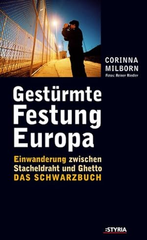 Seller image for Gestrmte Festung Europa. Einwanderung zwischen Stacheldraht und Ghetto. Das Schwarzbuch for sale by Versandantiquariat Felix Mcke