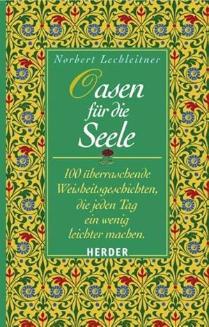 Bild des Verkufers fr Oasen fr die Seele: 100 berraschende Weisheitsgeschichten, die jeden Tag ein wenig leichter machen zum Verkauf von Versandantiquariat Felix Mcke