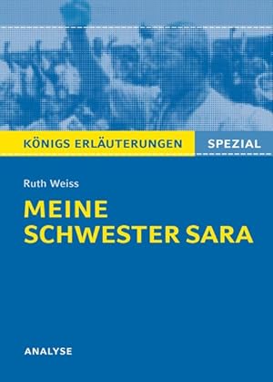 Bild des Verkufers fr Meine Schwester Sara von Ruth Weiss. Knigs Erluterungen Spezial.: Textanalyse und Interpretation mit ausfhrlicher Inhaltsangabe und Prfungsaufgaben mit Lsungen zum Verkauf von Versandantiquariat Felix Mcke