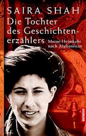 Imagen del vendedor de Die Tochter des Geschichtenerzhlers: Meine Heimkehr nach Afghanistan a la venta por Versandantiquariat Felix Mcke