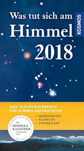 Seller image for Was tut sich am Himmel 2018: Das Taschenjahrbuch fr Himmelsbeobachter for sale by Versandantiquariat Felix Mcke