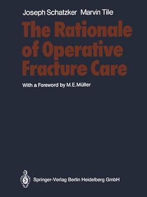 Bild des Verkufers fr The Rationale of Operative Fracture Care zum Verkauf von Versandantiquariat Felix Mcke